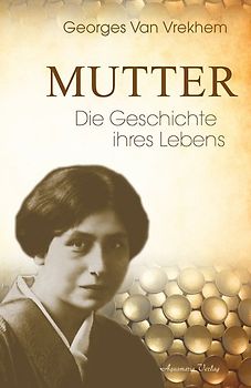 Mutter – Die Geschichte ihres Lebens