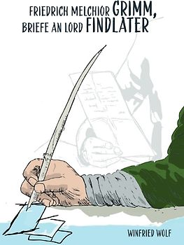 Friedrich Melchior Grimm, Briefe an Lord Findlater