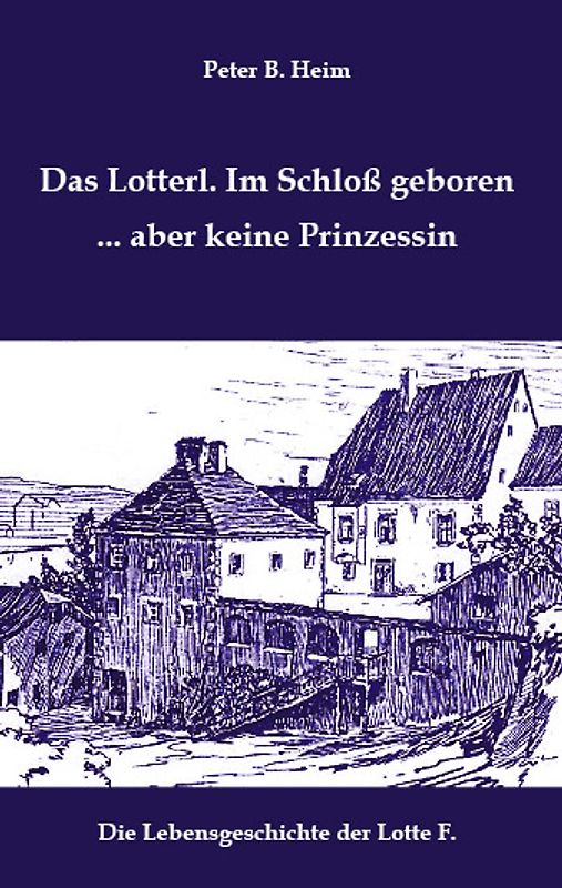 Das Lotterl. Im Schloß geboren... aber keine Prinzessin