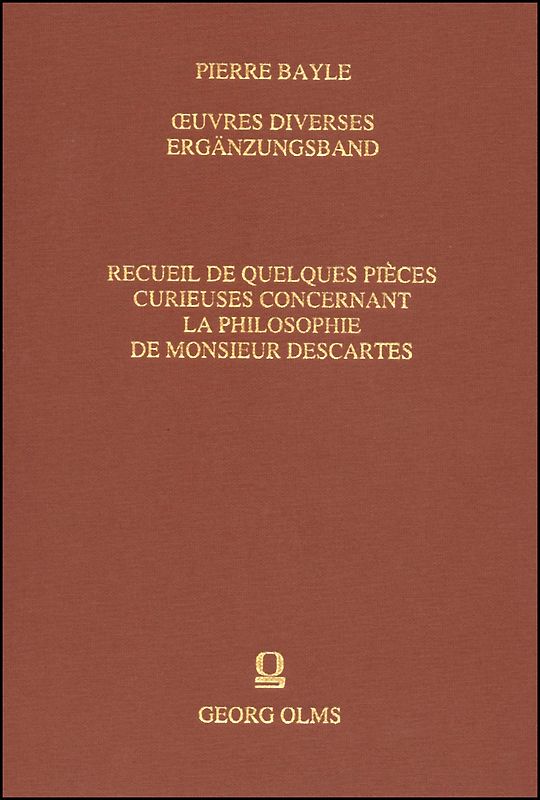 Recueil de quelques pièces curieuses concernant la philosophie de Monsieur Descartes