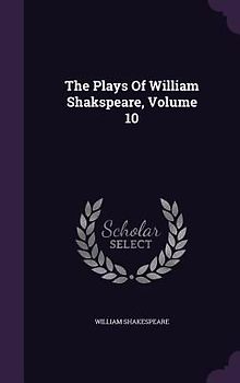 The Plays Of William Shakspeare, Volume 10