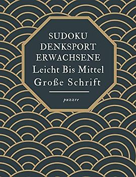 Sudoku Denksport Erwachsene Leicht Bis Mittel Große Schrift: Rätselbuch Logical Senioren