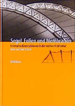 Membranen - Gebäudehüllen aus Geweben und Folien