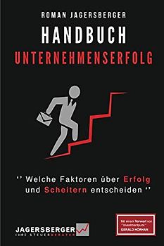 Handbuch Unternehmenserfolg: Welche Faktoren über Erfolg und Scheitern entscheiden