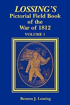 Lossing's Pictorial Field Book of the War of 1812