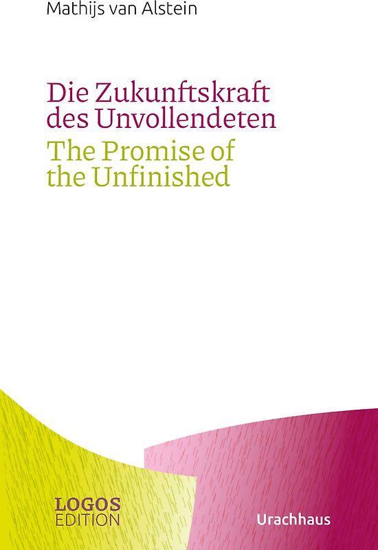 Die Zukunftskraft des Unvollendeten / The Promise of the Unfinished