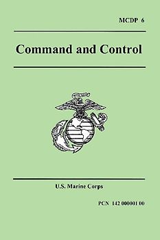 Command and Control (Marine Corps Doctrinal Publication 6)