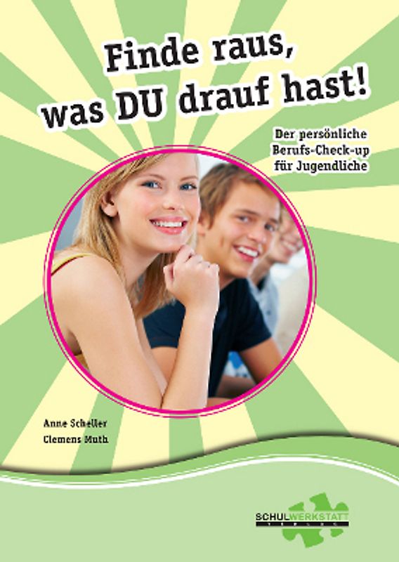 Finde raus, was DU drauf hast!. Der persönliche Berufs-Check-Up für Jugendliche