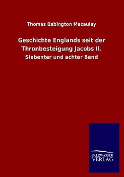 Geschichte Englands seit der Thronbesteigung Jacobs II.
