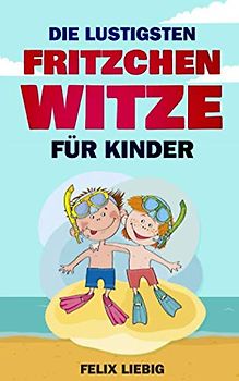 Die lustigsten Fritzchen Witze für Kinder