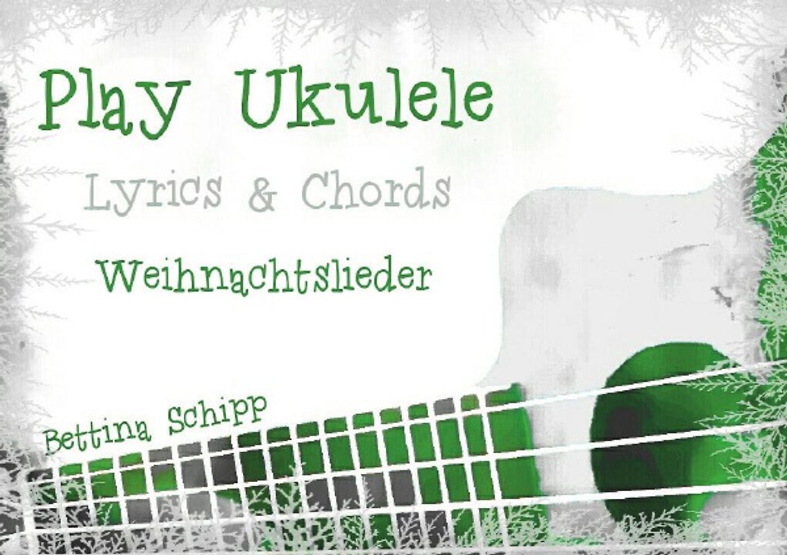 Play Ukulele / Play Ukulele - Weihnachtslieder