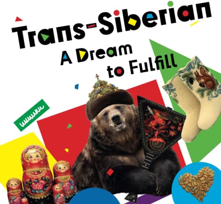 Trans-Siberian. A Dream to Fulfill