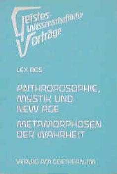 Anthroposophie, Mystik und New Age - Metamorphosen der Wahrheit