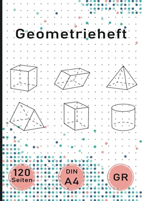 Geometrieheft A4 120 Seiten: Geometrieheft Punktraster im Format Din A4 - Lineatur GR (Grundschule)