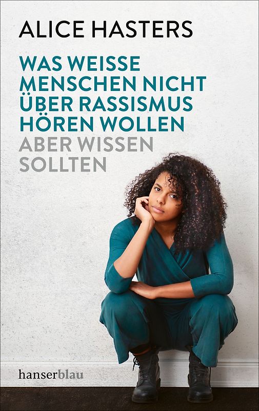 Was weiße Menschen nicht über Rassismus hören wollen aber wissen sollten