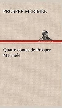 Quatre contes de Prosper Mérimée