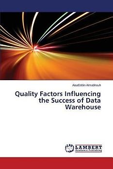 Quality Factors Influencing the Success of Data Warehouse