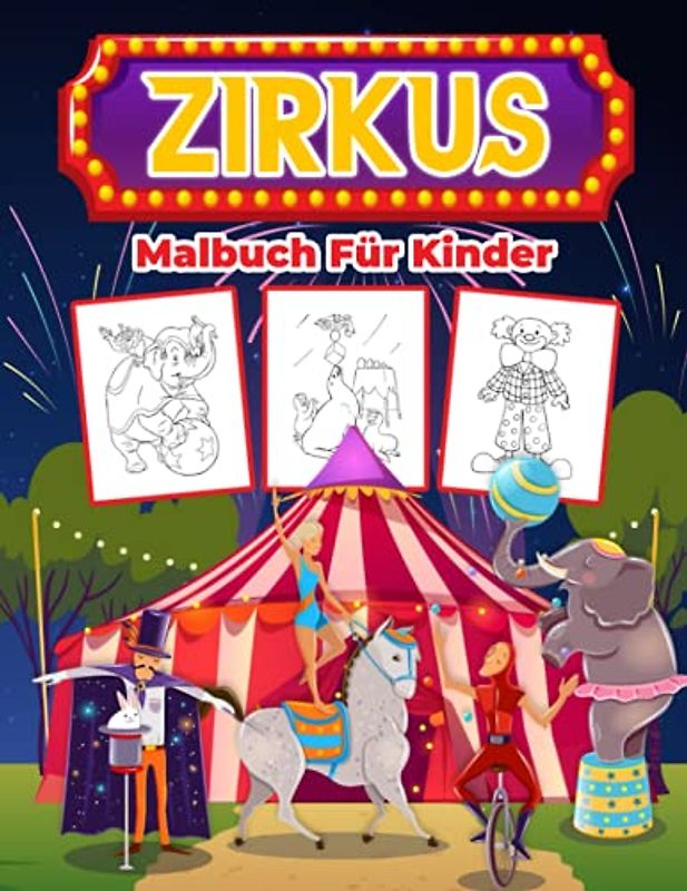 Zirkus Malbuch für Kinder: Großes Zirkus-Aktivitätsbuch für Jungen, Mädchen und Kinder. Perfekte Zirkus Geschenke für Kinder und Kleinkinder, die gerne lernen und erkunden Zirkus mit Freunden