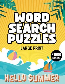 Hello Summer Word Search Puzzle Book: Challenging and Fun Summer Words to Find For Teens, Adults And Seniors To Relax and Keep Brain Active.
