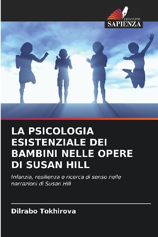 LA PSICOLOGIA ESISTENZIALE DEI BAMBINI NELLE OPERE DI SUSAN HILL