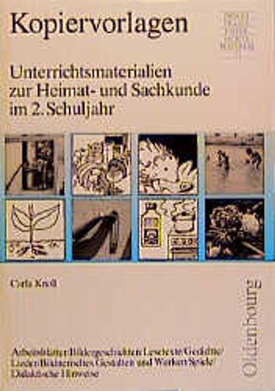 Unterrichtsmaterialien zur Heimat- und Sachkunde. Kopiervorlagen / Im 2. Schuljahr. Arbeitsblätter, Bildergeschichten, Lesetexte, Gedichte, Lieder, Bildnerisches Gestalten und Werken, Spiele, Didaktische Hinweise