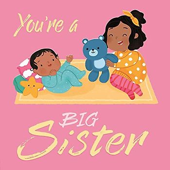 You're a Big Sister: Padded Board Book