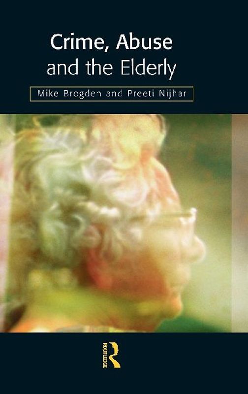 Crime, Abuse and the Elderly