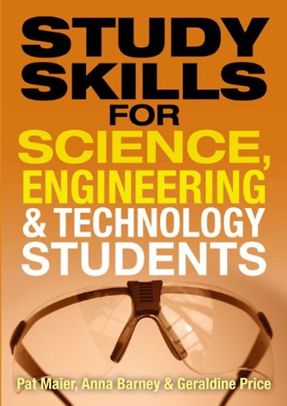 Study Skills for Science, Engineering and Technology Students - Pat Maier