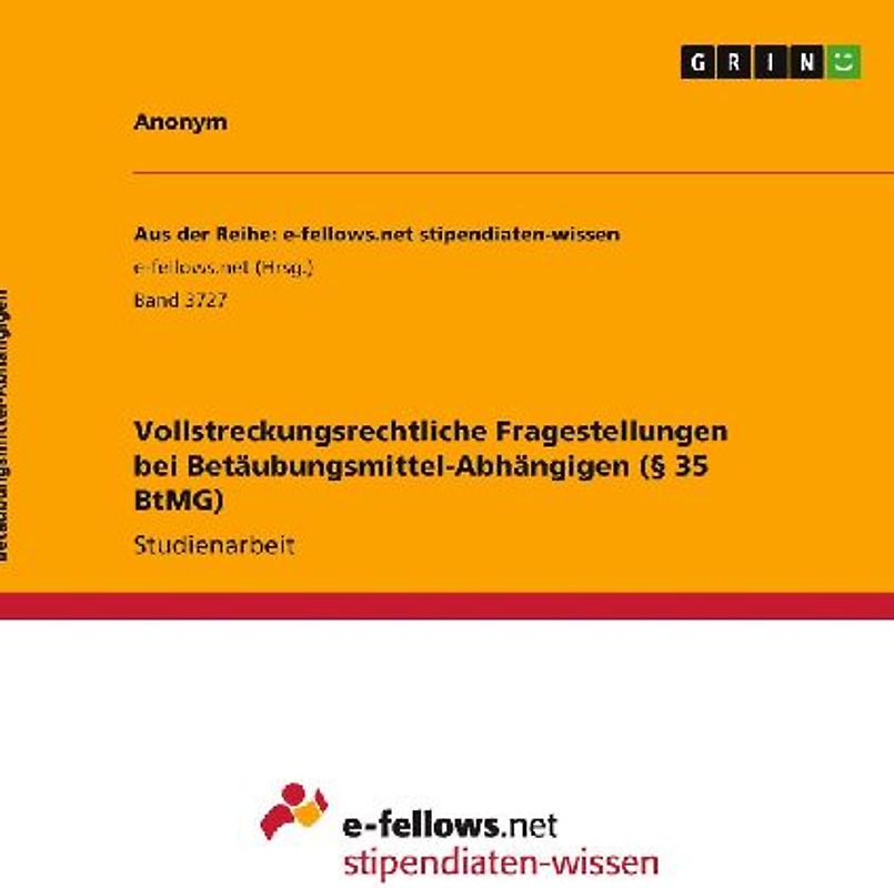 Vollstreckungsrechtliche Fragestellungen bei Betäubungsmittel-Abhängigen (§ 35 BtMG)