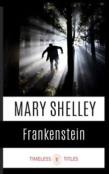 Frankenstein: Classic gothic fiction (annotated)