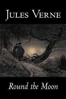 Round the Moon by Jules Verne, Fiction, Fantasy & Magic