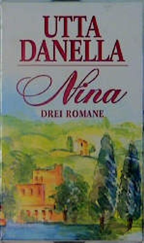 Nina: Der dunkle Strom /Flutwelle /Die Unbesiegte. Die grosse Romantrilogie um ein aussergewöhnliches Frauenschicksal