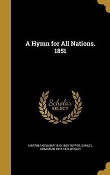 A Hymn for All Nations. 1851