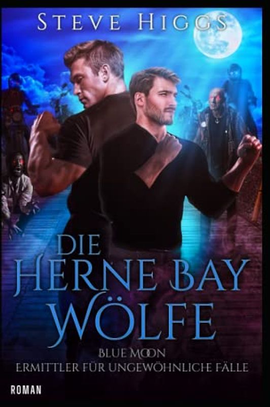 Die Herne Bay Wölfe: Blue Moon - Ermittler für ungewöhnliche Fälle