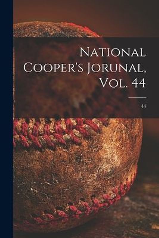 National Cooper's Jorunal, Vol. 44; 44
