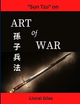 Sun Tzŭ on the Art of War: The Oldest Military Treatise in the World by Sunzi