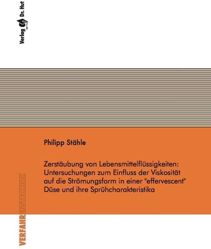 Zerstäubung von Lebensmittelflüssigkeiten: Untersuchungen zum Einfluss der Viskosität auf die Strömungsform in einer