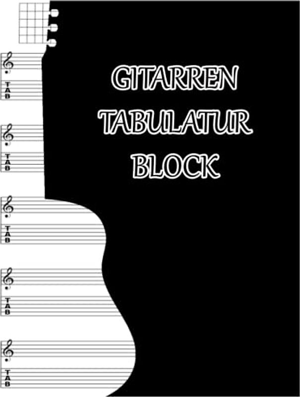 gitarren tabulatur block: Gitarren Tabulatur Block - Heft für Gitarre als TAB-Block für eigene Notizen,120 Seiten