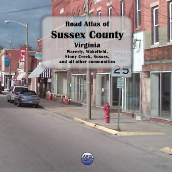 Road Atlas of Sussex County, Virginia: Waverly, Wakefield, Stony Creek, Sussex, and all other communities