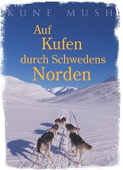 Auf Kufen durch Schwedens Norden