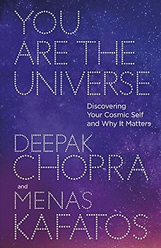 You Are the Universe: Discovering Your Cosmic Self and Why It Matters