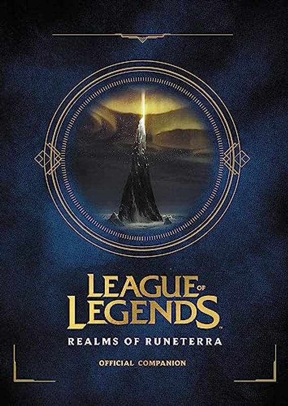 League of Legends: Realms of Runeterra (Official Companion)