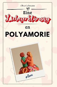 Eine Liebeserklärung an Polyamorie