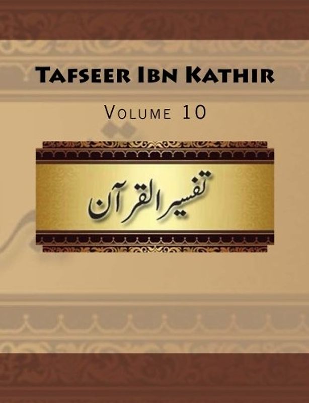Tafseer Ibn Kathir: Volume 10