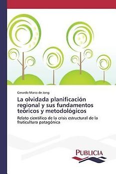 La olvidada planificación regional y sus fundamentos teóricos y metodológicos