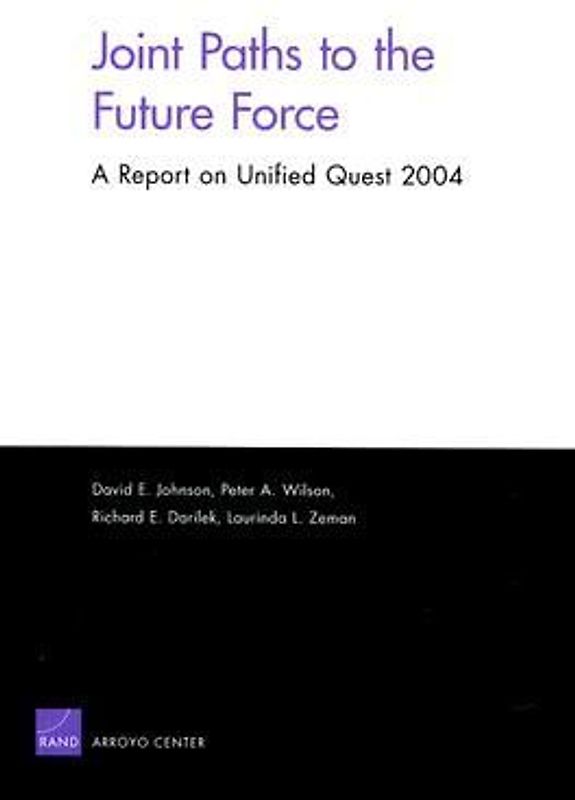 Joints Paths to the Future Force: A Report on Unified Quest 2004