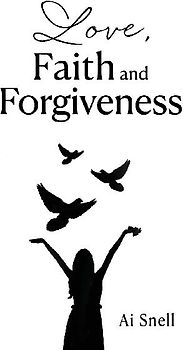 Love, Faith and Forgiveness