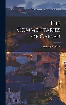 The Commentaries of Caesar