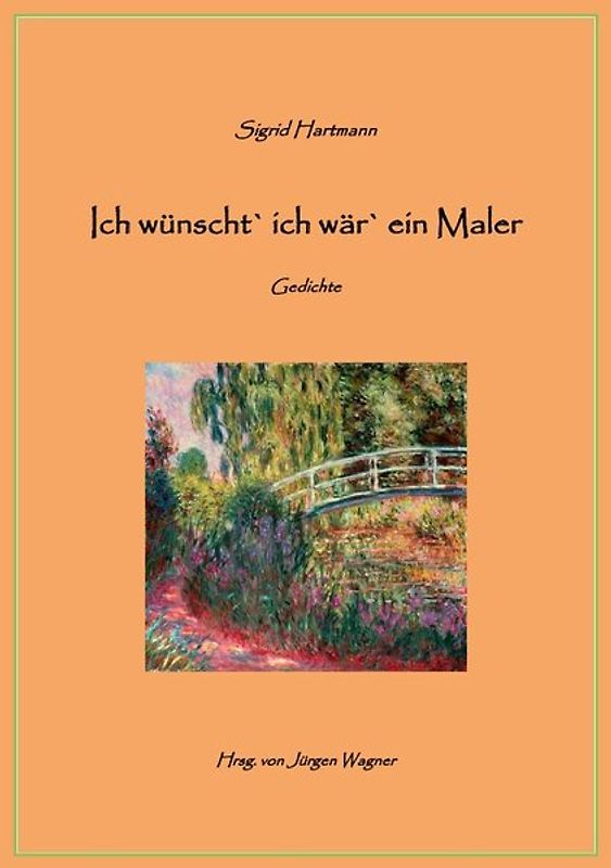 Ich wünscht` ich wär` ein Maler