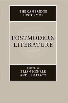 The Cambridge History of Postmodern Literature
